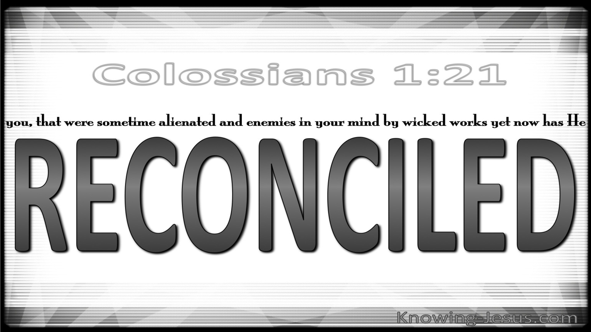 Colossians 1:21 Reconciled To God (gray)